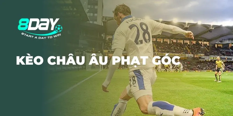 Kèo châu Âu phạt góc